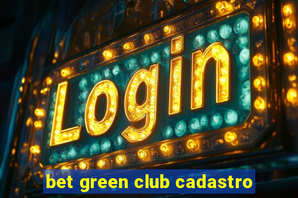 bet green club cadastro